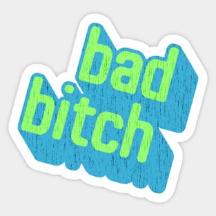 This Is One Bad Bitch Sticker